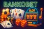 Bankobet Jeton Oyunları
